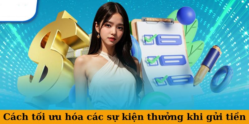 Hướng Dẫn Nạp Tiền Jun88 An Toàn, Nhanh Chóng - Nhiều Phương Thức Thanh Toán 7 Cách tối ưu hóa các sự kiện thưởng khi gửi tiền