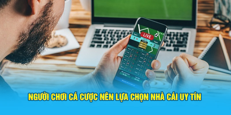 Cách Đọc Kèo Bóng Đá: Hướng Dẫn Chi Tiết Cho Tân Cược Thủ 5 Người chơi cá cược nên lựa chọn nhà cái uy tín